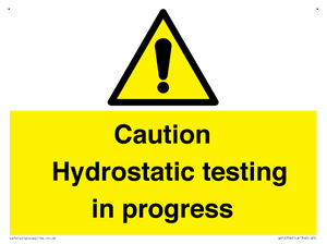 Caution Hydrostatic testing in progress